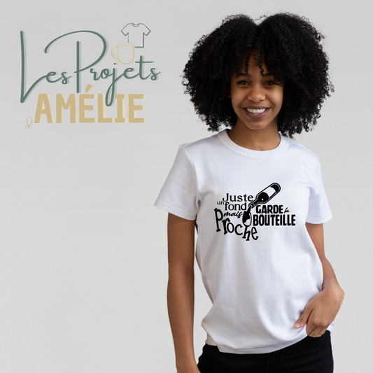 Juste un fond… mais garde la bouteille proche – T-shirt humoristique